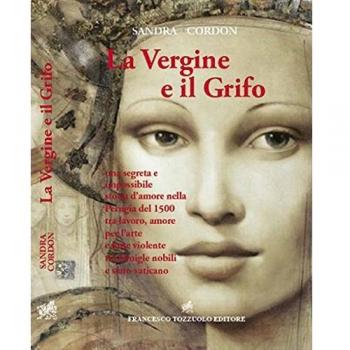 La vergine e il grifo. Una segreta e impossibile storia d'amore nella Perugia del 1500...