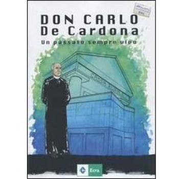 Don Carlo De Cardona. Un passato sempre vivo