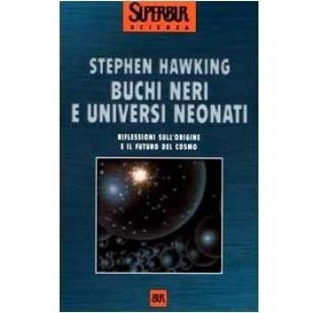 Buchi neri e universi neonati. Riflessioni sull'origine e il futuro del cosmo