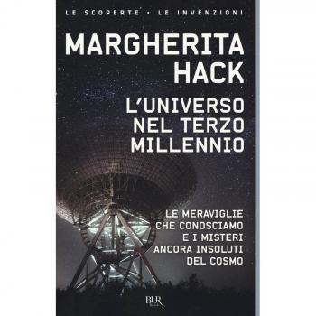 L'universo nel Terzo millennio. ￼Le meraviglie che conosciamo e i misteri ancora insoluti del cosmo