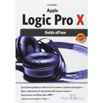 Apple Logic Pro X. Guida all'uso