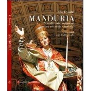 Manduria. Note di storia, tradizioni, cronaca cittadina e curiosità