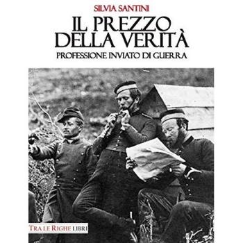 Il prezzo della verità. Professione inviato di guerra