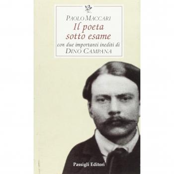 Il poeta sotto esame. Con due importanti inediti di Dino Campana