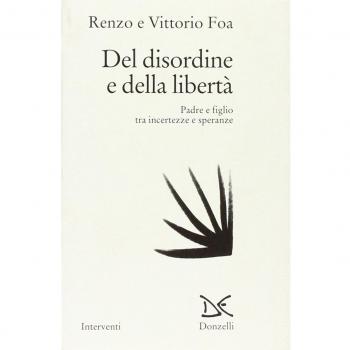 Del disordine della libertà. Padre e figlio tra incertezze e speranze