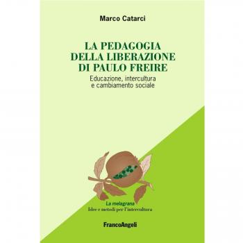La pedagogia emancipata di Paulo Freire. Educazione, intercultura e cambiamento sociale