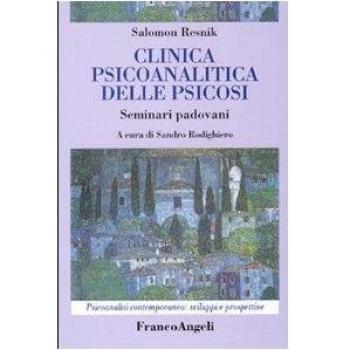 Clinica psicoanalitica della psicosi. Seminari padovani