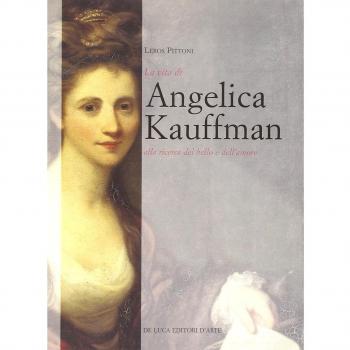 La vita di Angelica Kauffmann alla ricerca del bello e dell'amore