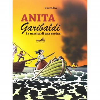 Anita Garibaldi. La nascita di una eroina