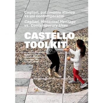 Castello Toolkit. Cagliari, patrimonio storico vs usi contemporanei. Ediz. italiana e inglese