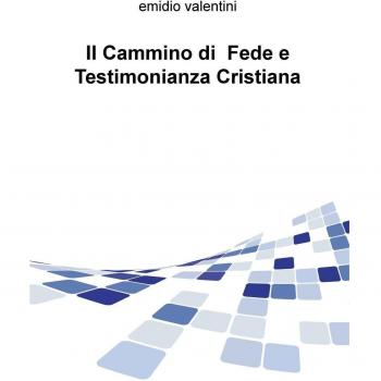 Il cammino di fede e testimonianza cristiana