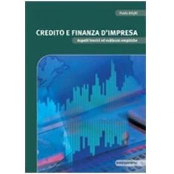 Credito e finanza d'impresa. Aspetti teorici ed evidenze empiriche