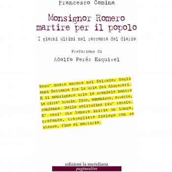 Monsignor Romero martire per il popolo. I giorni ultimi nel racconto del diario