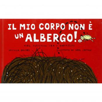 Il mio corpo non è un albergo. Ediz. illustrata