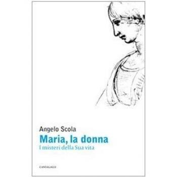 Maria, la donna. I misteri della Sua vita