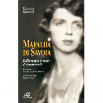 Mafalda di Savoia. Dalla reggia al lager di Buchenwald