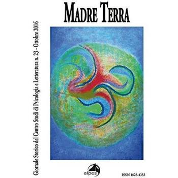 Giornale storico del centro studi di psicologia e letteratura. Madre terra (Vol. 23)