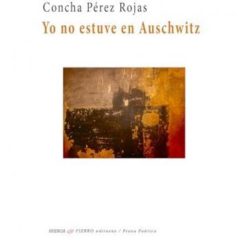 Yo no estuve en Auschwitz