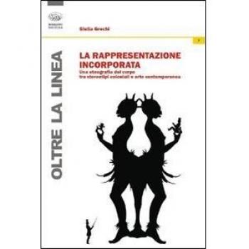 La rappresentazione incorporata. Una etnografia del corpo tra stereotipi coloniali e arte contemporanea