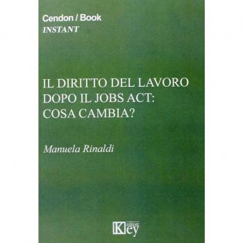 Il diritto del lavoro. Dopo il jobs act. Cosa cambia?