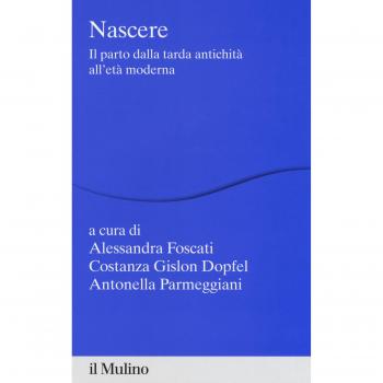 Nascere. Il parto dalla tarda antichità all'età moderna