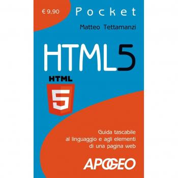 HTML5. Guida tascabile al linguaggio e agli elementi di una pagina web