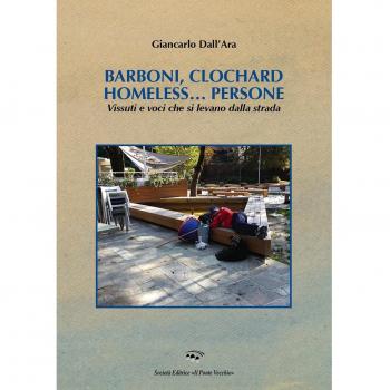 Barboni, clochard homeless...persone. Vissuti e voci che si levano dalla strada