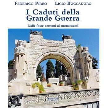 I caduti della grande guerra. Dalle fosse comuni ai monumenti