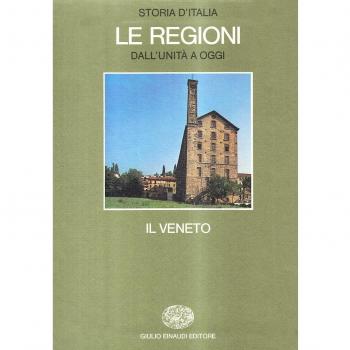 Storia d'Italia. Le regioni dall'Unità ad oggi. Il Veneto