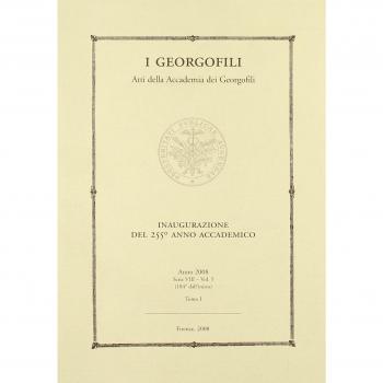 I Georgofili. Atti della Accademia dei Georgofili. Inaugurazione del 255° anno accademico