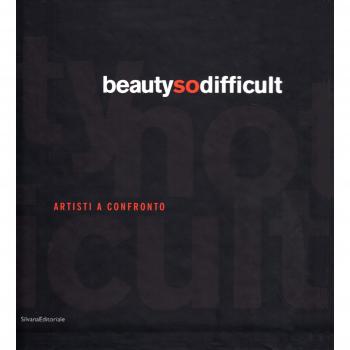 Beauty so difficult. Catalogo della mostra (Milano, 28 aprile-23 luglio 2005). Ediz. italiana e inglese