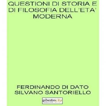 Questioni di storia e di filosofia dell'età moderna