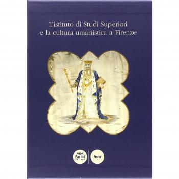 L' istituto di Studi Superiori e la cultura umanistica a Firenze.