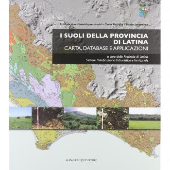 I suoli della provincia di Latina. Carta, database e applicazioni. Con CD-ROM
