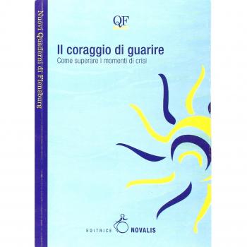 Il coraggio di guarire. Come superare i momenti di crisi
