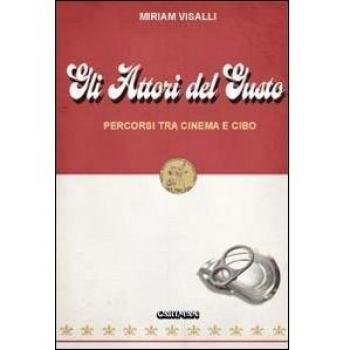 Attori del gusto. Percorsi tra cinema e cibo