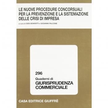 Le nuove procedure concorsuali per la prevenzione e la sistemazione delle crisi di impresa. Atti del Convegno (Lanciano, 17-18 marzo 2006)