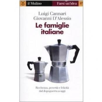 Le famiglie italiane. Ricchezza, povertà e felicità dal dopoguerra a oggi