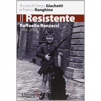 Il resistente. Raffaello Renzacci 1956-2003