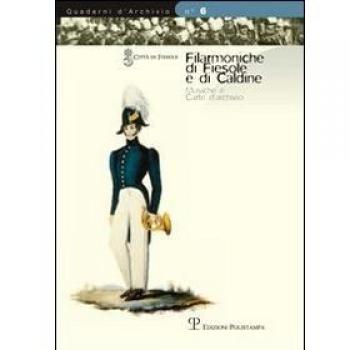 Filarmoniche di Fiesole e di Caldine. Musiche e carte d'archivio