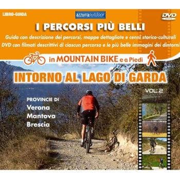 I percorsi più belli intorno al lago di Garda (Vol. 2)