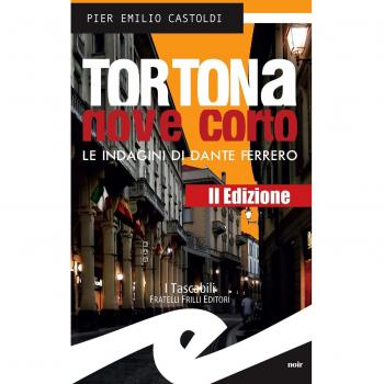 Tortona Nove Corto. Le indagini di Dante Ferrero