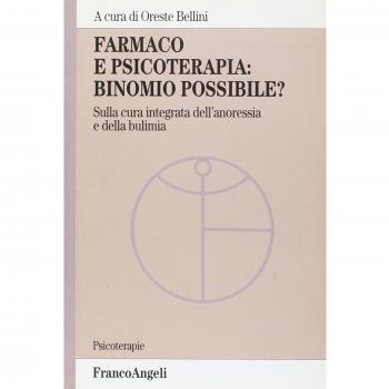 Farmaco e psicoterapia: binomio possibile? Sulla cura integrata dell'anoressia e della bulimia
