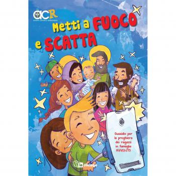 Metti a fuoco e scatta. Sussidio per la preghiera dei ragazzi in famiglia. Avvento