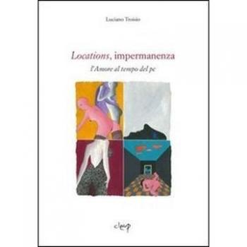 Locations, impermanenza. L'amore al tempo del pc