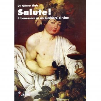 Salute! Il benessere in un bicchiere di vino