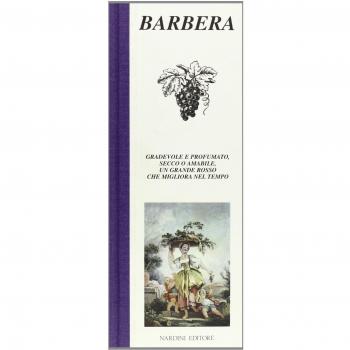 Barbera. Gradevole e profumato, secco o amabile, un grande rosso che migliora nel tempo