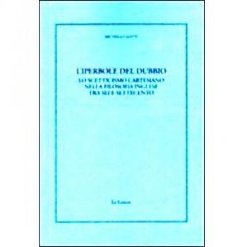 L'iperbole del dubbio. Lo scetticismo cartesiano nella filosofia inglese tra Sei e Settecento