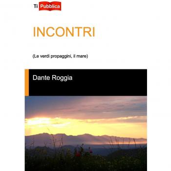 Incontri (Le verdi propaggini, il mare)