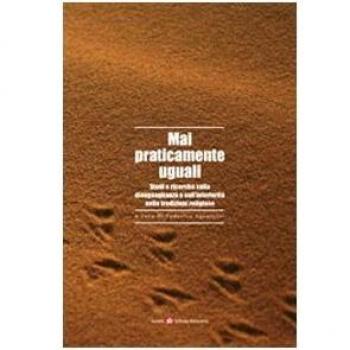 Mai praticamente uguali. Studi e ricerche sulla disuguaglianza e sull'inferiorità nelle tradizioni religiose